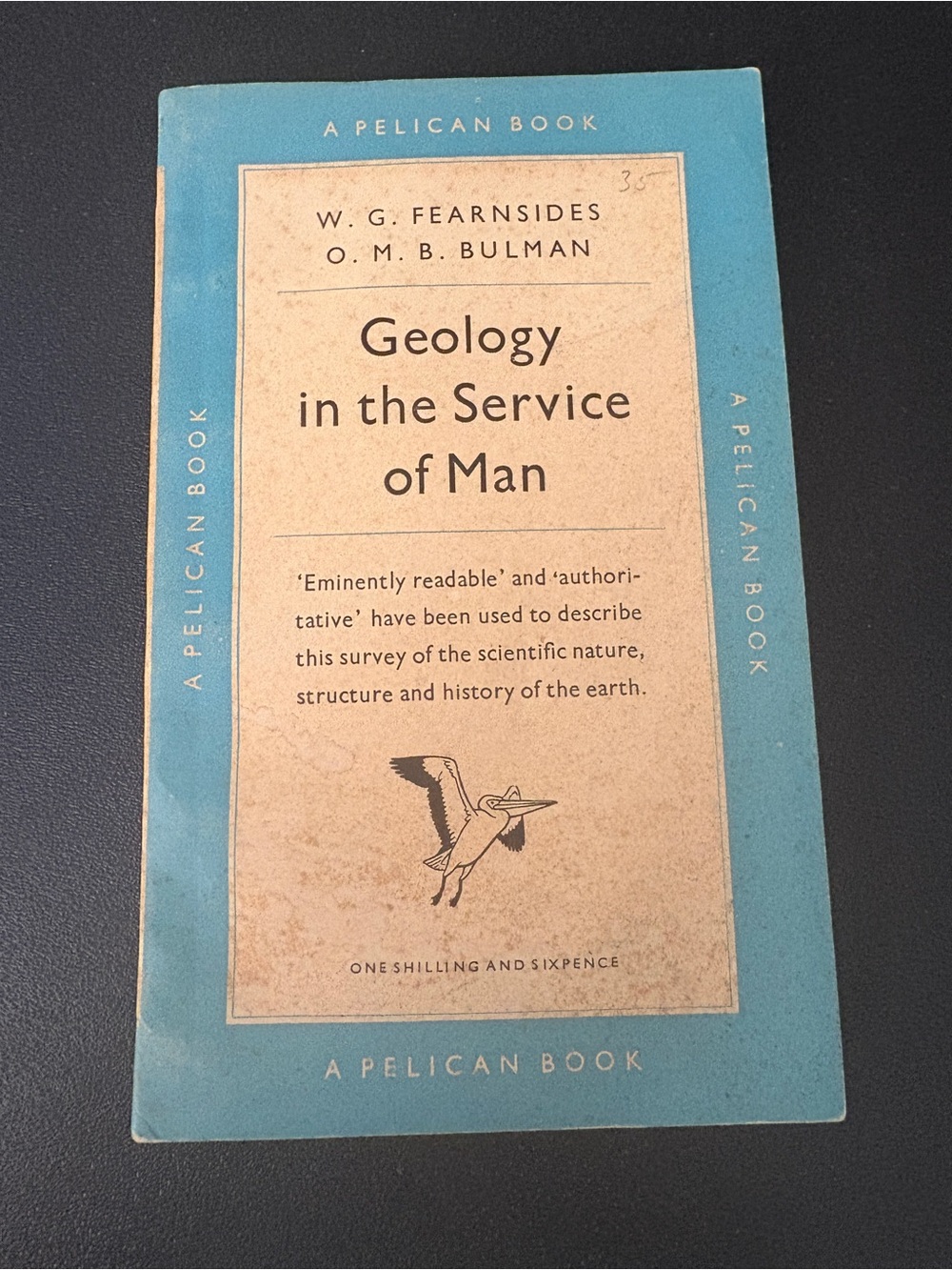 Pelican Book Geology in the Service of Man by Fearnsides & Bulman 1950